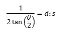 1/[2tan(teta/2)] = d:s